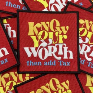 A pile of red stickers with the words " know your worth then add tax ".